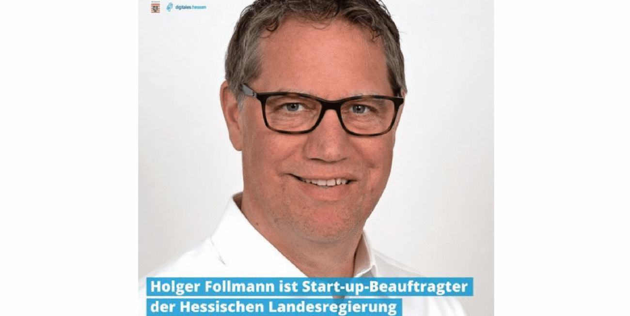 Mit der Berufung von Holger Follmann als erstem offiziellen Startup-Beauftragten nimmt Hessen eine Vorreiterrolle ein.
